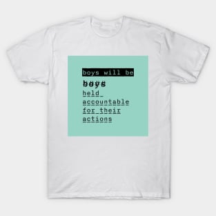 Boys will be T-Shirt